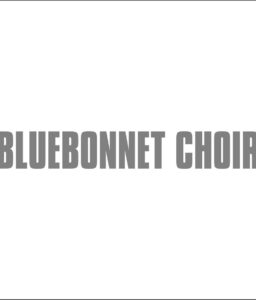 BLUEBONNET CHOIR